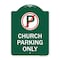 Signmission No ParkingChurch Parking Only, Green & White Aluminum Architectural Sign, 18" x 24", GW-1824-23654 A-DES-GW-1824-23654 - alternate 1